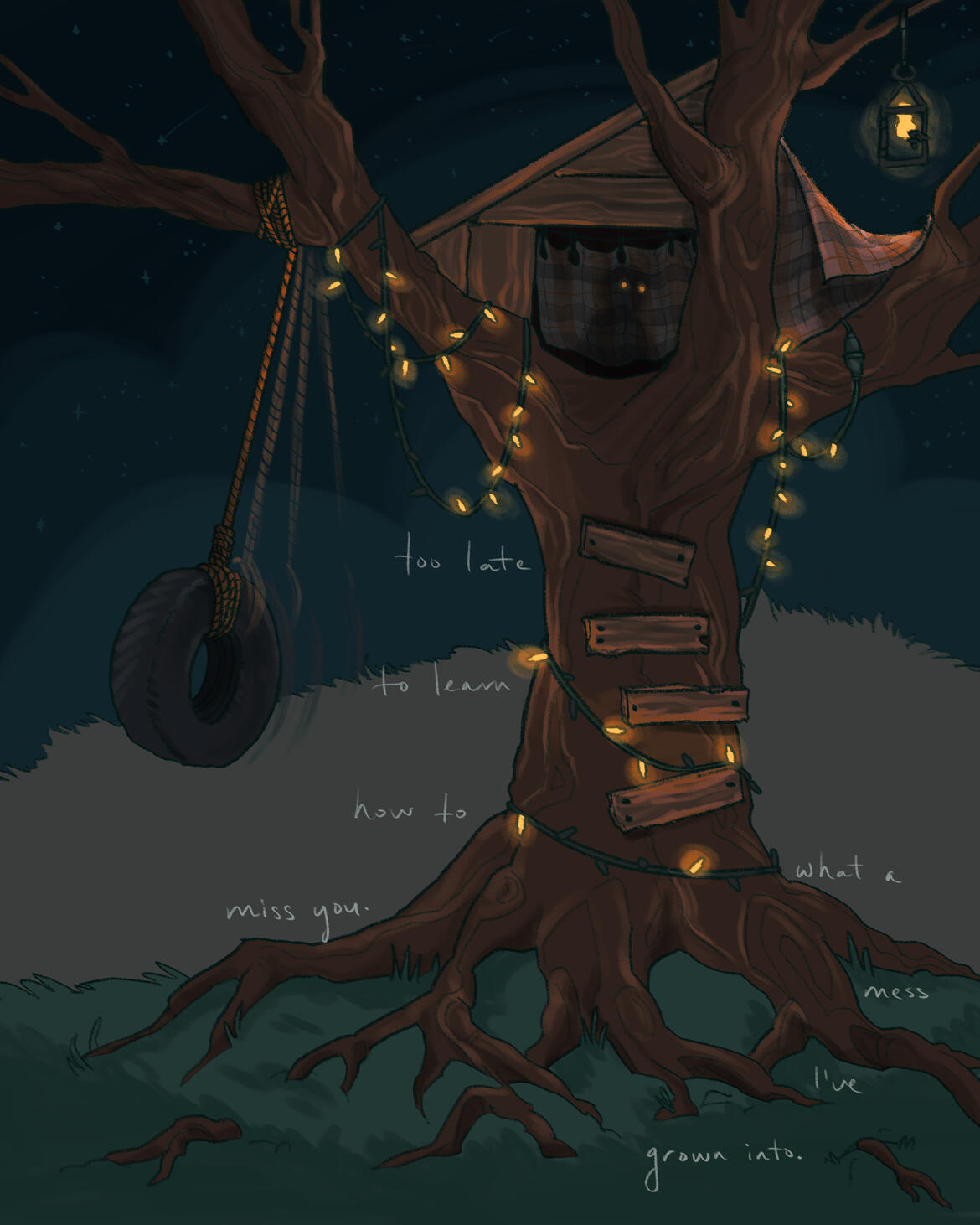 Nighttime illustration of a treehouse, a small silhouette with glowing eyes inside. String lights, a lantern, and a tire swing, vacant mid-swing, decorate the tree. Handwritten text reads: "too late to learn how to miss you. what a mess I've grown into."